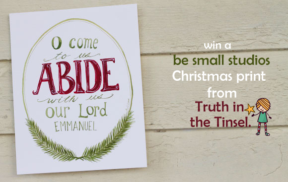 win an abide with us print from besmallstudios.com and truthinthetinsel.com win an abide with us print from besmallstudios.com and truthinthetinsel.com