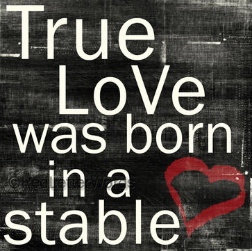 True Love Was Born in a Stable from Red Letter Words