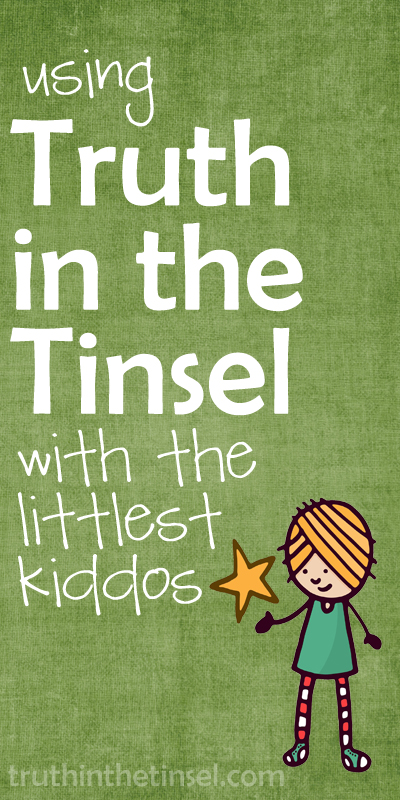 using Truth in the Tinsel with the littlest of kiddos // truthinthetinsel.com