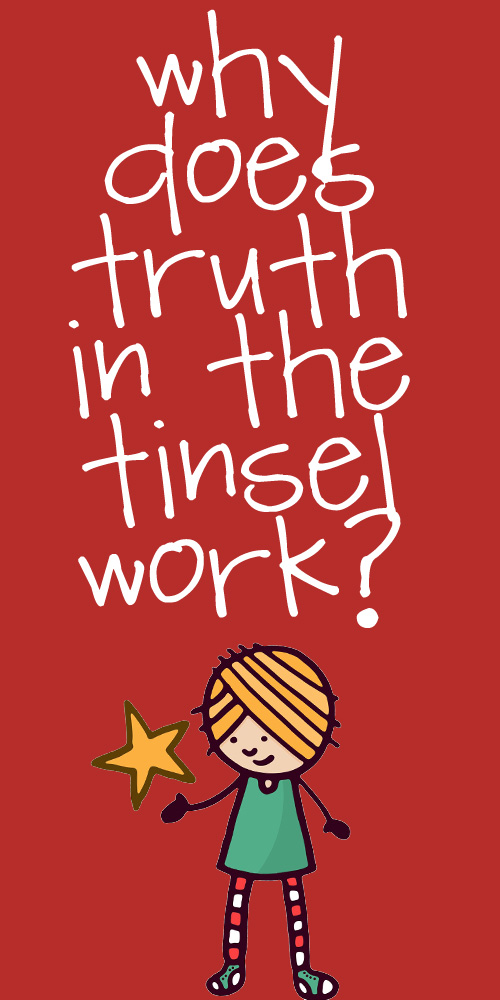 Why does Truth in the Tinsel work? // truthinthetinsel.com